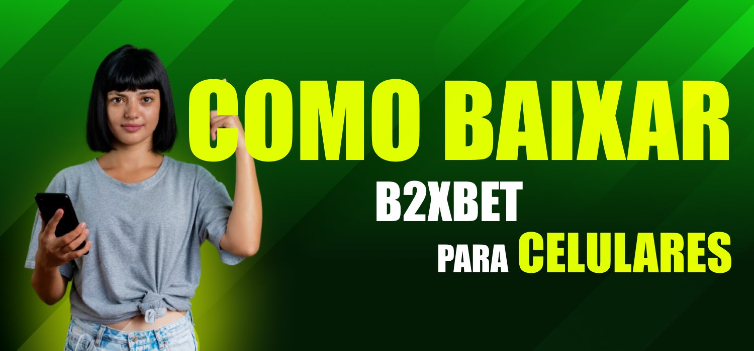 como baixar b2xbet para celulares